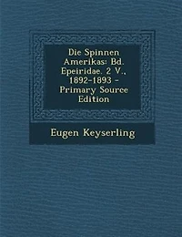 Die Spinnen Amerikas: Bd. Epeiridae. 2 V., 1892-1893