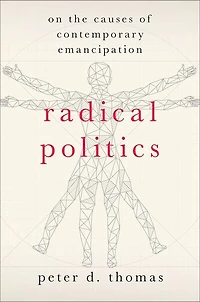Radical Politics: On the Causes of Contemporary Emancipation