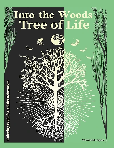 Coloring Book For Adults Relaxation Into The Woods Tree of Life: Tranquil Trees Coloring Book for Adults who love to keep calm and color. Gift for Tree lovers to color the stress away.