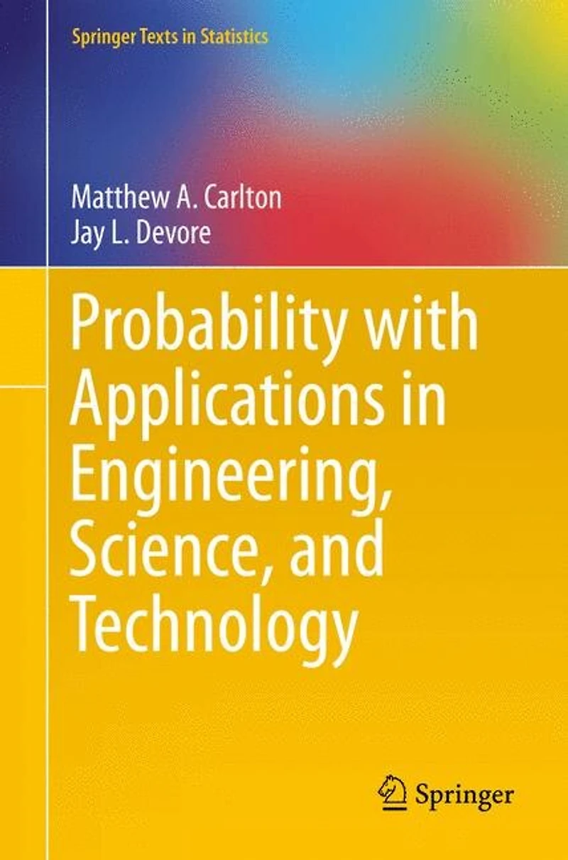 Probability with Applications Engineering, Science, and Technology