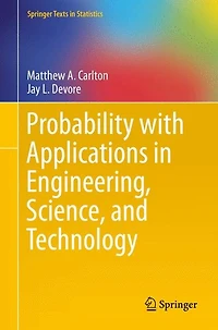 Probability with Applications Engineering, Science, and Technology