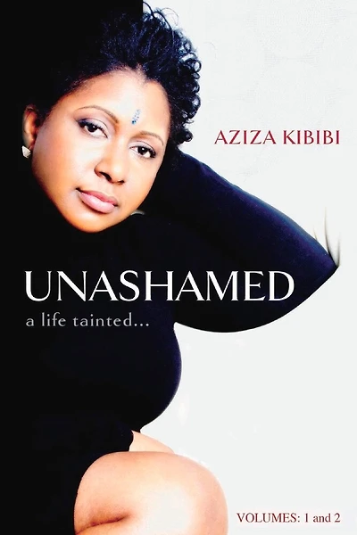 Unashamed: A Life Tainted...vol. 1 & 2