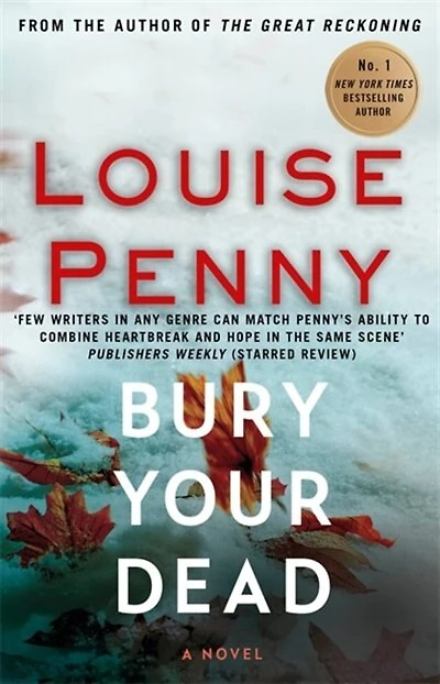 Bury Your Dead: A Chief Inspector Gamache Mystery, Book 6