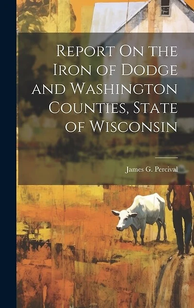 Report On the Iron of Dodge and Washington Counties