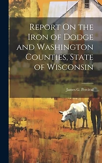 Report On the Iron of Dodge and Washington Counties