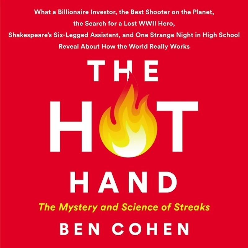 The Hot Hand: Mystery and Science of Streaks