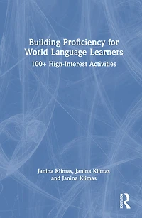 Building Proficiency for World Language Learners: 100+ High-Interest Activities