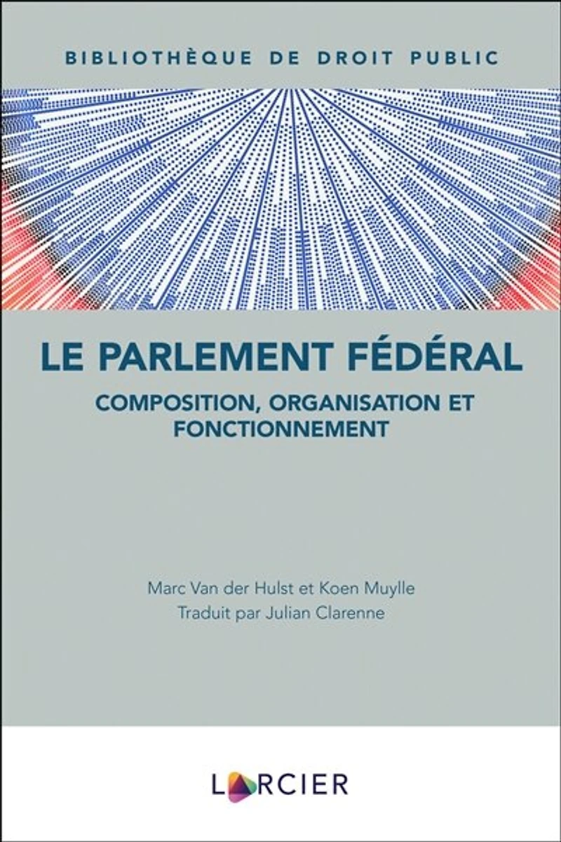 Le Parlement fédéral: composition, organisation et fonctionnement