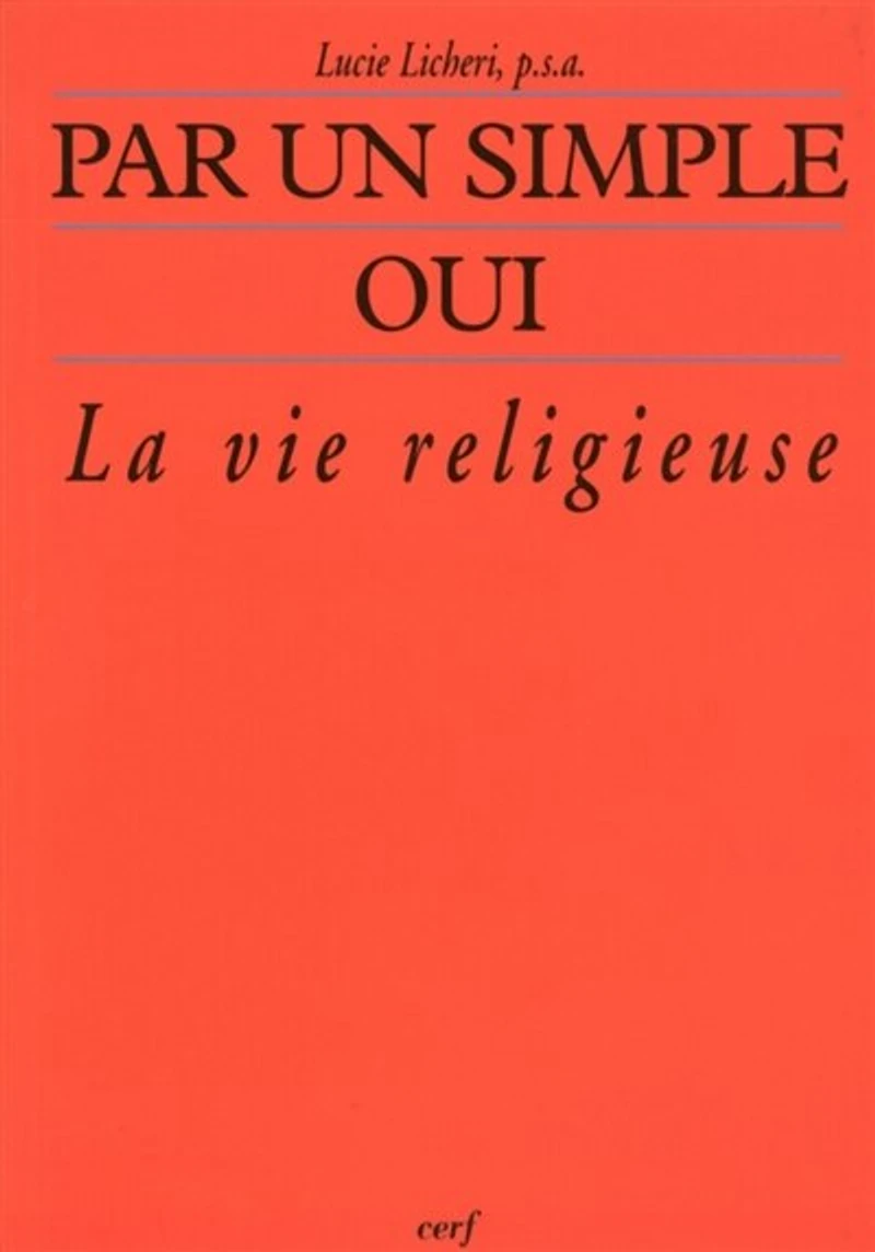 Par un simple oui...: la vie religieuse