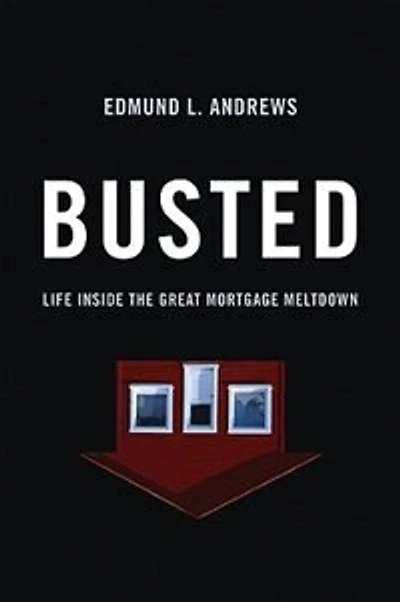 Busted: Life Inside The Great Mortgage Meltdown