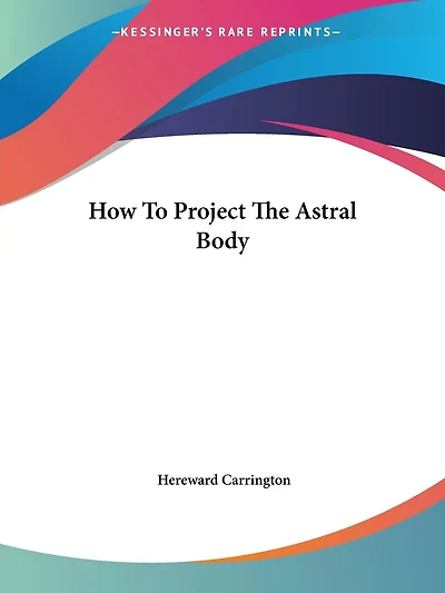 How To Project The Astral Body