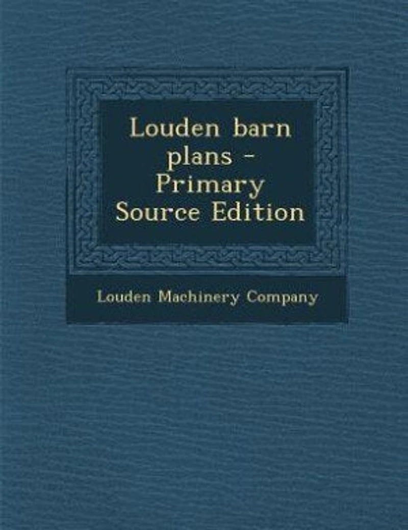 Louden Barn Plans (Classic Reprint)