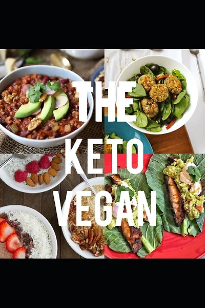 The Keto Vegan: A Complete Guide To Following The Keto Diet As A Vegan
