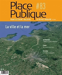 Place publique, Nantes Saint-Nazaire, n°83. La ville et la mer