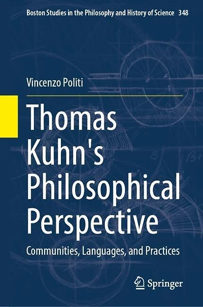 Thomas Kuhn's Philosophical Perspective: Communities, Languages, and Practices