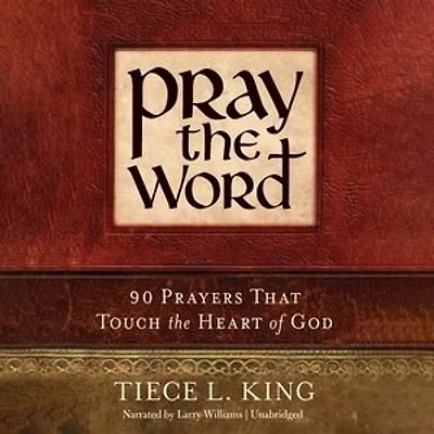 Pray the Word Lib/E: 90 Prayers That Touch Heart of God