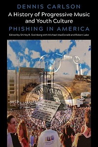 A History of Progressive Music and Youth Culture: Phishing America