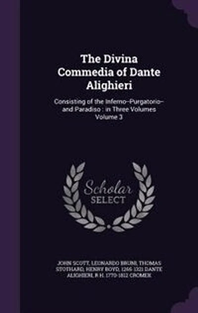 the Divina Commedia of Dante Alighieri: Consisting Inferno--Purgatorio--and Paradiso : Three Volumes; Volume 3