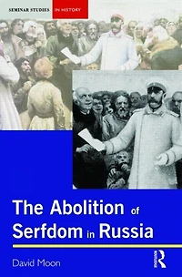 The Abolition of Serfdom Russia: 1762-1907