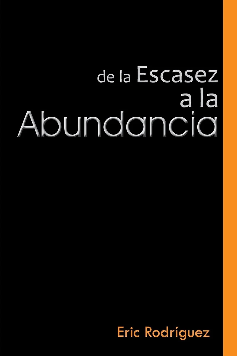 De La Escasez A Abundancia