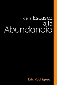 De La Escasez A Abundancia