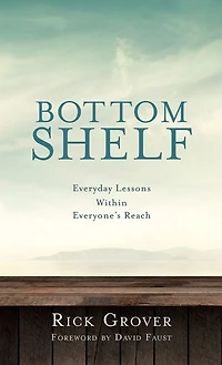 BOTTOM SHELF Everyday Lessons Within Everyone's Reach