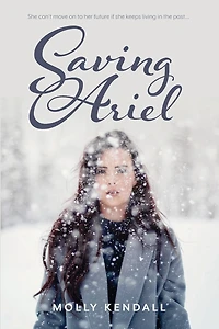 Saving Ariel: She Can't Move On To Her Future If Keeps Living The Past...