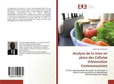 Analyse de la mise en place des Cellules d'Animation Communautaire: Et leur appropriation du projet de Nutrition à Assise Communautaire