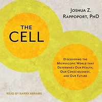 the Cell: Discovering Microscopic World that Determines Our Health, Consciousness, and Future