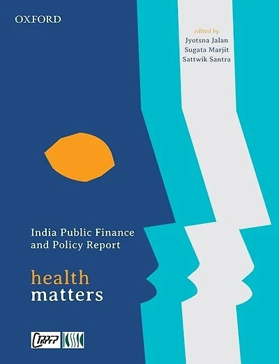 India Public Finance And Policy Report: Health Matters