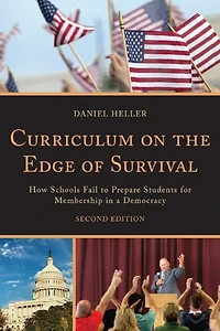 Curriculum on the Edge of Survival: How Schools Fail to Prepare Students for Membership a Democracy