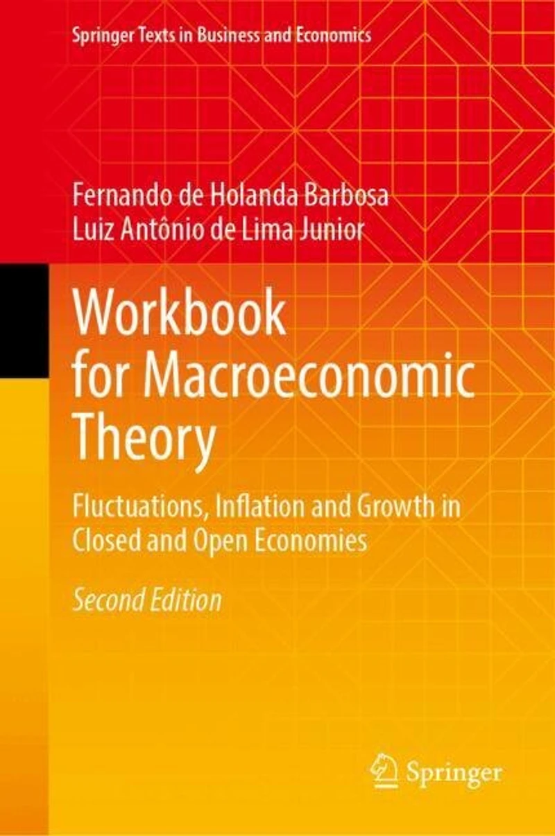 Workbook for Macroeconomic Theory: Fluctuations, Inflation and Growth Closed Open Economies