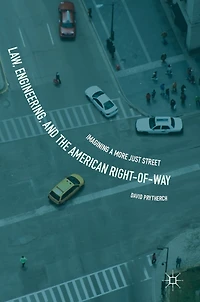 Law, Engineering, And The American Right-of-way: Imagining A More Just Street