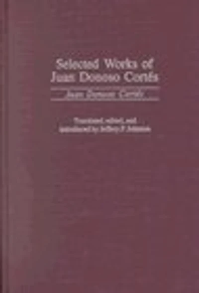 Selected Works of Juan Donoso Cortes