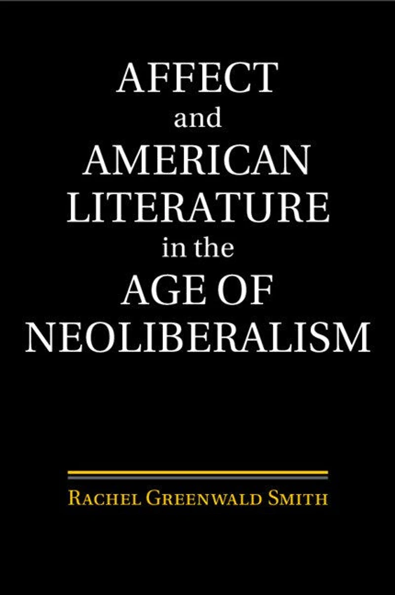 Affect and American Literature the Age of Neoliberalism