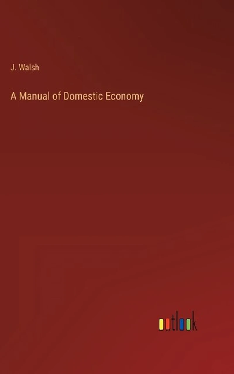 A Manual of Domestic Economy