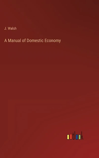 A Manual of Domestic Economy