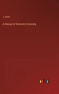 A Manual of Domestic Economy