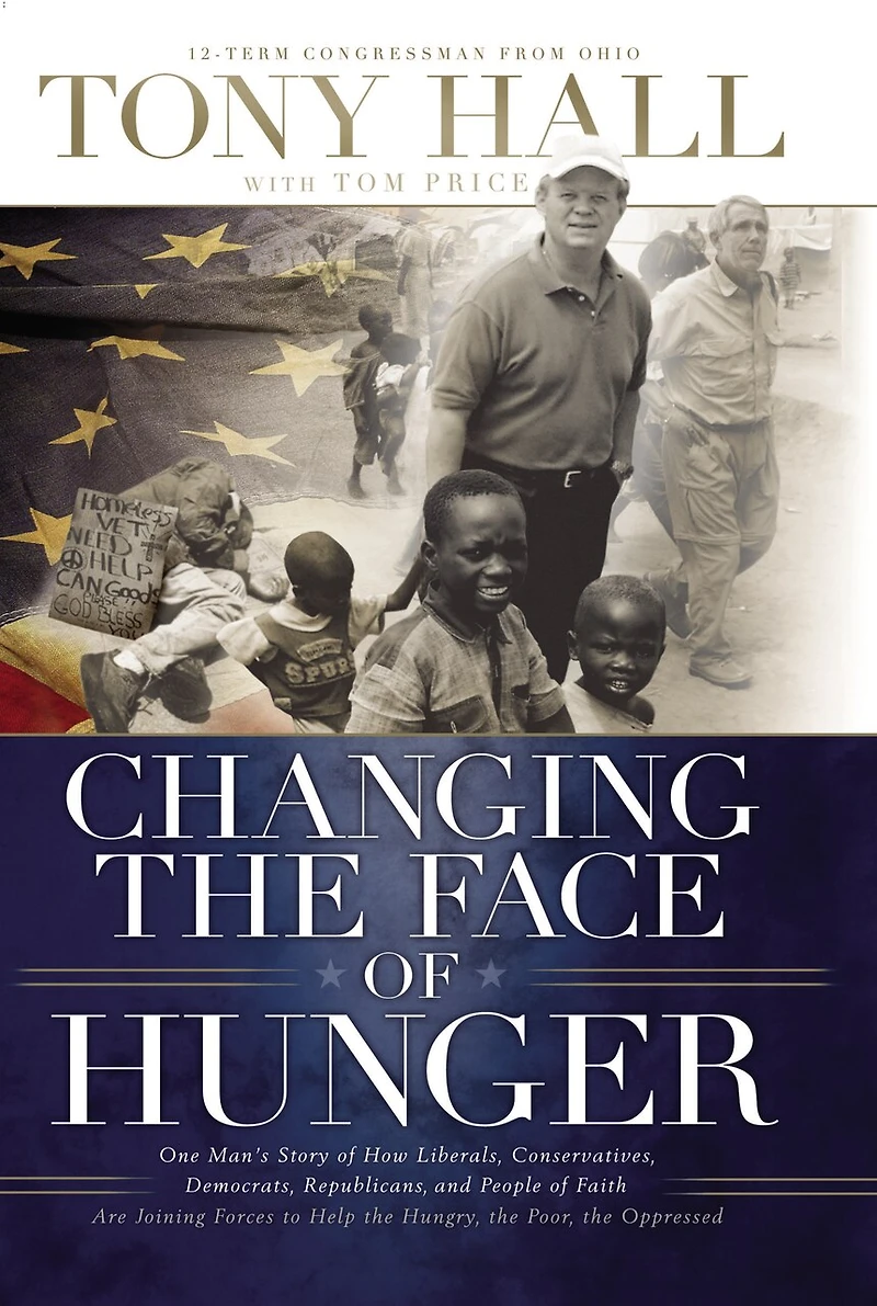 Changing the Face of Hunger: Story How Liberals, Conservatives, Republicans, Democrats, and People Faith are Joining Forces a New Movement to Help Hungry, Poor, Oppressed
