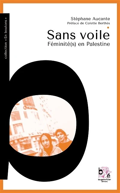 Sans Voile: Féminité(s) en Palestine