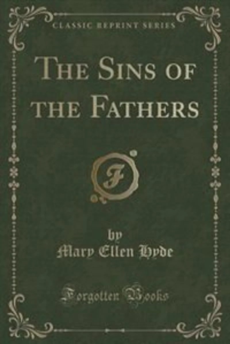 the Sins of Fathers (Classic Reprint)