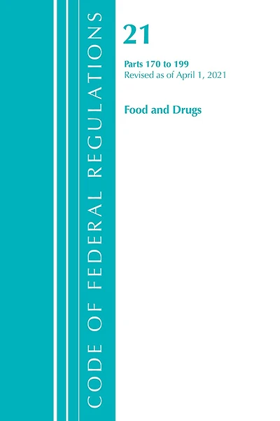 Code of Federal Regulations, Title 21 Food and Drugs 170-199, Revised as of April 1