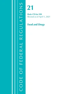 Code of Federal Regulations, Title 21 Food and Drugs 170-199, Revised as of April 1