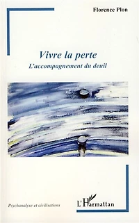 Vivre la perte: L'accompagnement du deuil