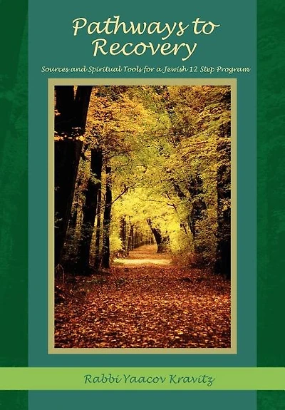 Pathways to Recovery: Sources and Spiritual Tools for a Jewish Twelve Step Program