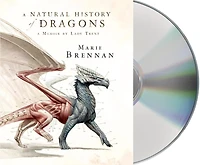 A Natural History of Dragons: Memoir by Lady Trent