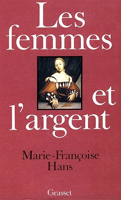 Les femmes et l'argent: histoire d'une conquête