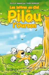 Lettres au ciel de Pilou l'ourson, t. 01