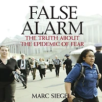 False Alarm: the Truth About Epidemic of Fear