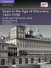 A/AS Level History for AQA Spain in the Age of Discovery, 1469–1598 Student Book